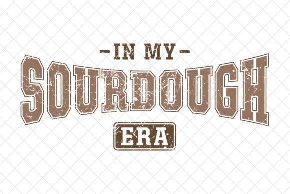 Bread Baker Mom, in My SourDough Era SVG: A Design Asset for Artisan Brands