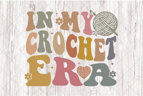 In My Crochet Era, Knitting Lover SVG: A Design Asset with Personality